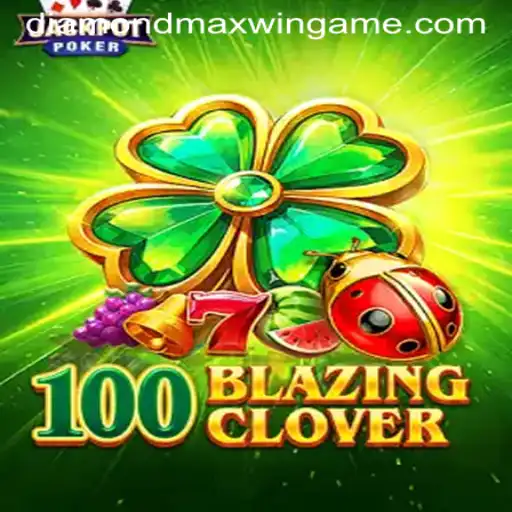 Discover the Thrills of 100BlazingClover: A Deep Dive into Diamond Maxwin